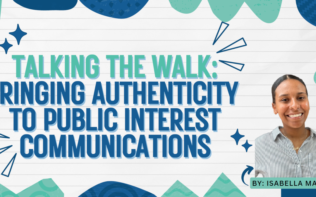 Talking the Walk: Bringing Authenticity to Public Interest Communications